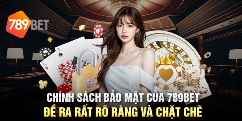 Chính sách bảo mật tại 789Bet